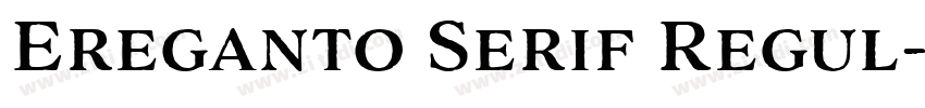 Ereganto Serif Regul字体转换 Ereganto Serif Regul字体转换